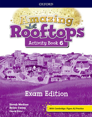 AMAZING ROOFTOPS 6. ACTIVITY BOOK EXAM PACK EDITION