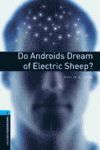 OXFORD BOOKWORMS 5. DO ANDROIDS DREAM OF ELECTRIC SHEEP?