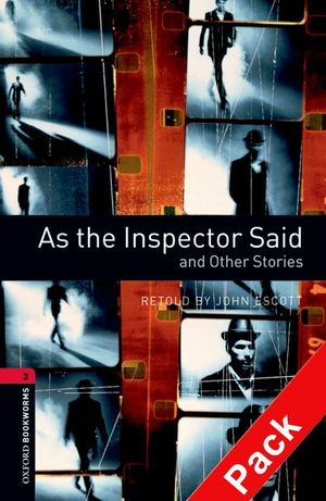 OXFORD BOOKWORMS. STAGE 3: AS THE INSPECTOR SAID AND OTHER STORIES CD PACK EDITI
