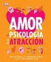 AMOR. PSICOLOGIA DE LA ATRACCION,LA