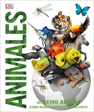 ANIMALES. EL REINO ANIMAL COMO NUNCA ANTES LO HABÍAS VISTO CON INCREÍBLES ILUSTRACIONES EN