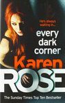 EVERY DARK CORNER