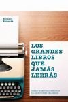 GRANDES LIBROS QUE JAMAS LEERAS,LOS