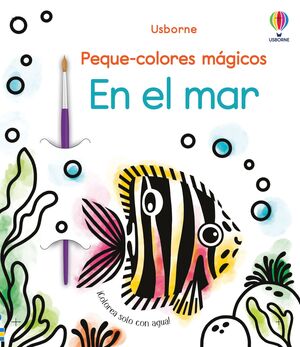 EN EL MAR. PEQUE-COLORES MAGICOS