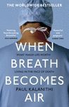 WHEN BREATH BECOMES AIR     **