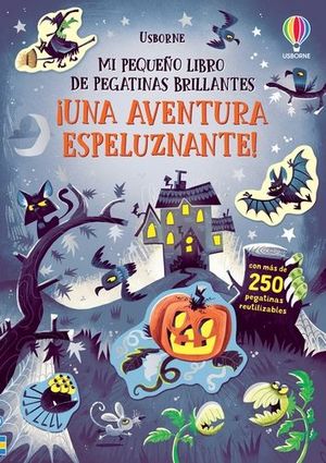 ¡UNA AVENTURA ESPELUZNANTE! MI PEQUEÑO LIBRO DE PEGATINAS BRILLANTES