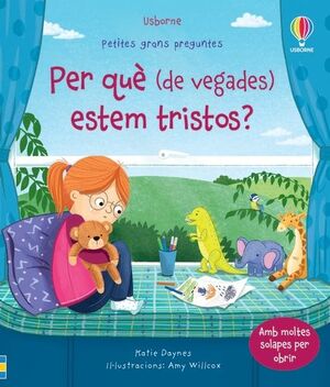 PER QUE (DE VEGADES) ESTEM TRISTOS