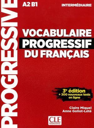 VOCABULAIRE PROGRESSIF DU FRANÇAIS A2-B1- LIVRE+CD+APPLI-WEB - 3º EDITION NIVEAU INTE