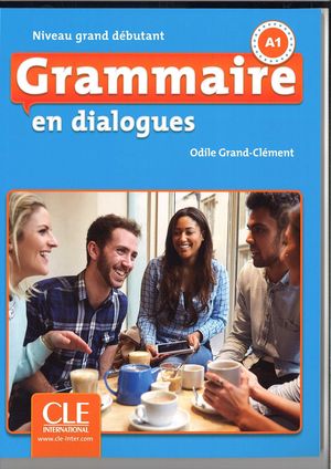 GRAMMAIRE EN DIALOGUES A1