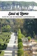 SOUL OF ROME. GUIA DE LAS 30 MEJORES EXPERIENCIAS