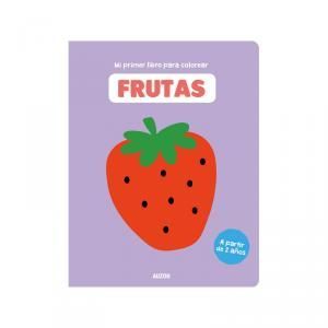 MI PRIMER LIBRO PARA COLOREAR, FRUTAS (+3 AÑOS)