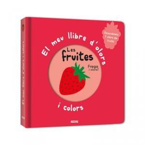 LES FRUITES. EL MEU LLIBRE D'OLORS I COLORS