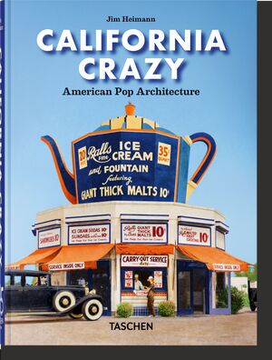 CALIFORNIA CRAZY. AMERICAN POP ARCHITECTURE. 45TH ED.