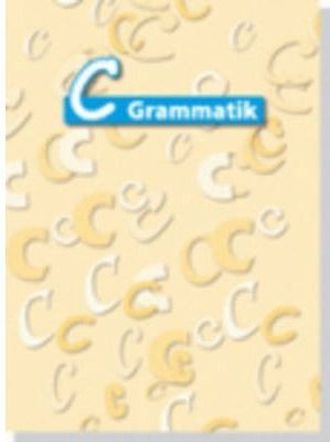 C-GRAMMATIK. ÜBUNGSGRAMMATIK DEUTSCH ALS FREMDSPRACHE, SPRACHNIVEAU C1/C2