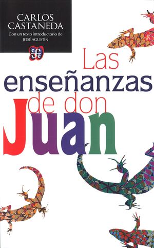 LAS ENSEÑANZAS DE DON JUAN. UNA FORMA YAQUI DE CON