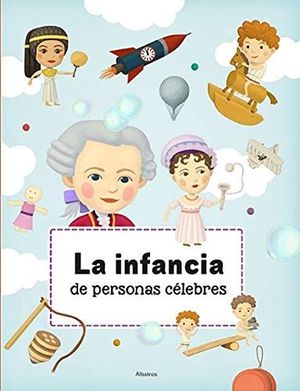 LA INFANCIA DE PERSONAS CELEBRES