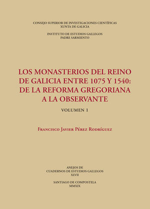 LOS MONASTERIOS DEL REINO DE GALICIA ENTRE 1075 Y 1540 : DE LA REFORMA GREGORIAN