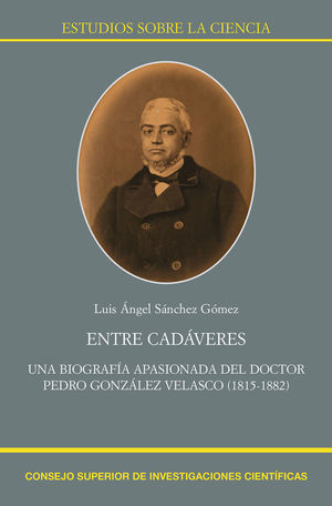 ENTRE CADÁVERES : UNA BIOGRAFÍA APASIONADA DEL DOCTOR PEDRO GONZÁLEZ VELASCO (18