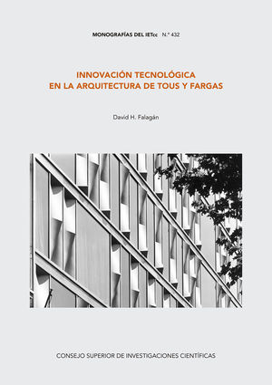 INNOVACION TECNOLOGICA EN LA ARQUITECTURA DE TOUS Y FARGAS