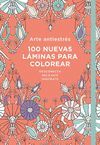 ARTE ANTIESTRÉS: 100 NUEVAS LÁMINAS PARA COLOREAR