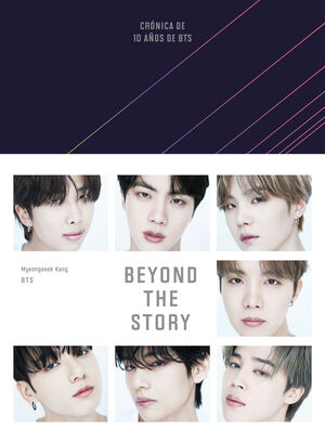 CRÓNICA DE 10 AÑOS DE BTS. BEYOND THE STORY