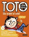 TOTO SUPERCHÍSTEZ. ¡SE ACABÓ EL COLE!