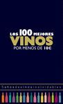 LOS 100 MEJORES VINOS POR MENOS DE 10 EUROS, 2018