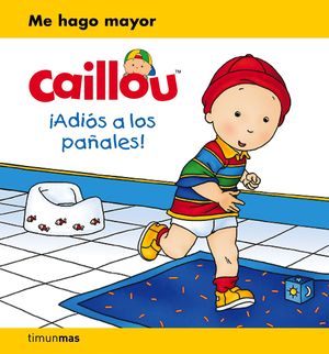 CAILLOU. ¡ADIOS A LOS PAÑALES!