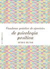 CUADERNO PRÁCTICO DE EJERCICIOS DE PSICOLOGÍA POSITIVA