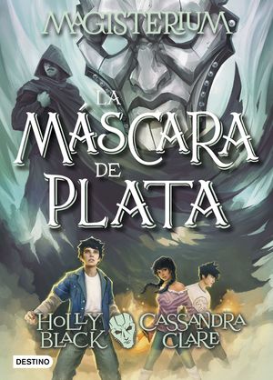 MAGISTERIUM. LA MÁSCARA DE PLATA