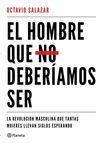 EL HOMBRE QUE NO DEBERÍAMOS SER