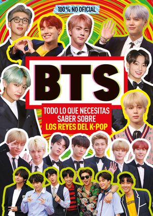 BTS. TODO LO QUE NECESITAS SABER SOBRE LOS REYES DEL K-POP