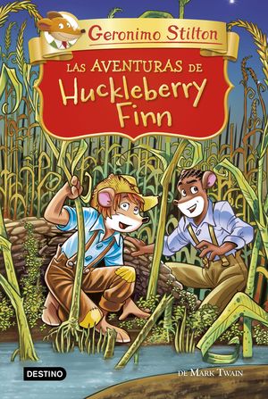 GERONIMO STILTON. LAS AVENTURAS DE HUCKLEBERRY FINN