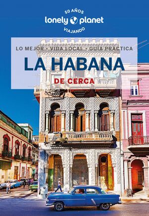 LA HABANA DE CERCA - LONELY PLANET (2024)