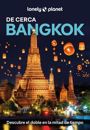 BANGKOK DE CERCA - LONELY PLANET (2025)