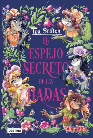 TEA STILTON. ESPECIAL. EL ESPEJO SECRETO DE LAS HADAS