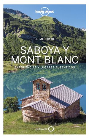 LO MEJOR DE SABOYA MONT BLANC - LONELY PLANET (2021)