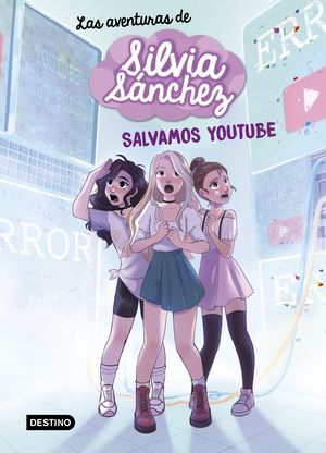 LAS AVENTURAS DE SILVIA SÁNCHEZ 1. ¡SALVAMOS YOUTUBE!