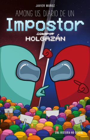 AMONG US 2. DIARIO DE UN IMPOSTOR HOLGAZÁN