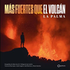 MÁS FUERTES QUE EL VOLCÁN. LA PALMA