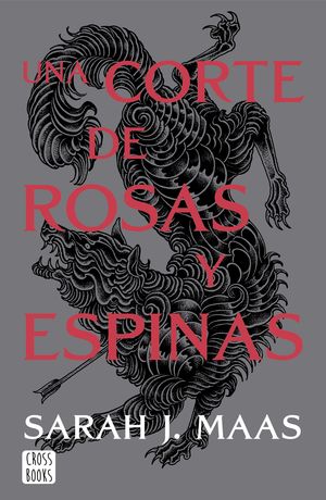 UNA CORTE DE ROSAS Y ESPINAS 1. UNA CORTE DE ROSAS Y ESPINAS