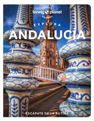 EXPLORA ANDALUCÍA - LONELY PLANET (2024)