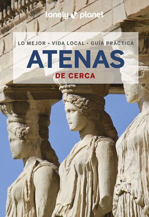 ATENAS DE CERCA - LONELY PLANET (2023)