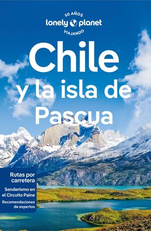 CHILE Y LA ISLA DE PASCUA - LONELY PLANET (2023)