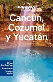 CANCÚN, COZUMEL Y YUCATÁN - LONELY PLANET (2024)