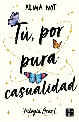 TIRLOGIA AZAR 1.TÚ, POR PURA CASUALIDAD