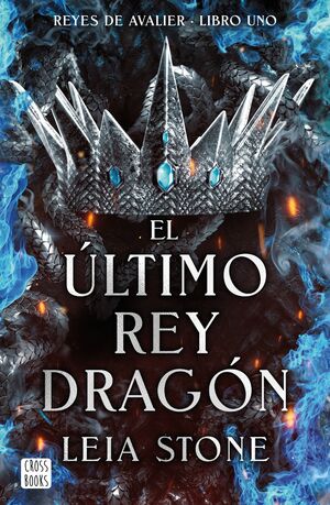 REYES DE AVALIER 1. EL ÚLTIMO REY DRAGÓN