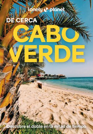 CABO VERDE DE CERCA - LONELY PLANET (2025)