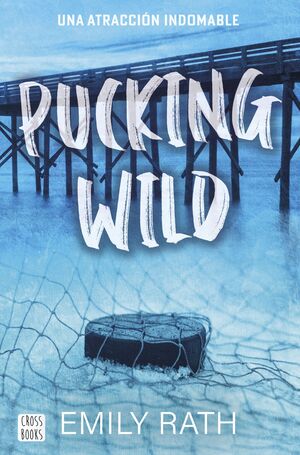 PUCKING 2. PUCKING WILD. UNA ATRACCIÓN INDOMABLE