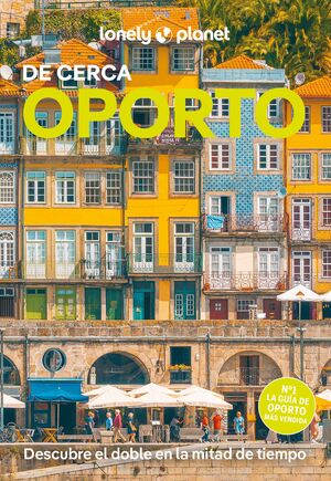 OPORTO DE CERCA - LONELY PLANET (2025)